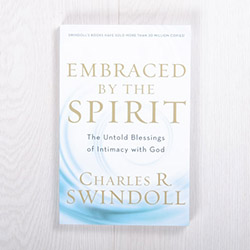 Embraced by the Spirit: The Untold Blessings of Intimacy with God, paperback by Charles R. Swindoll