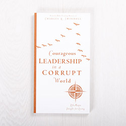 Courageous Leadership in a Corrupt World, paperback by Insight for Living
