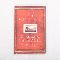 A Life Well Lived: Discover the Rewards of an Obedient Heart, paperback by Charles R. Swindoll