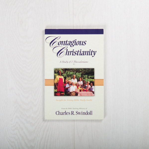 Contagious Christianity: A Study of 1 Thessalonians, study guide