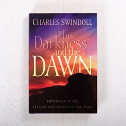 The Darkness and the Dawn: Empowered by the Tragedy and Triumph of the Cross, hardcover by Charles R. Swindoll