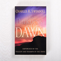 The Darkness and the Dawn: Empowered by the Tragedy and Triumph of the Cross, paperback by Charles R. Swindoll
