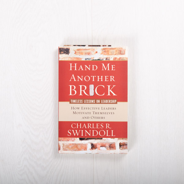 Hand Me Another Brick: Timeless Lessons on Leadership, paperback by Charles R. Swindoll