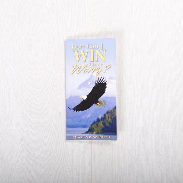 How Can I Win Over Worry? booklet by Charles R. Swindoll