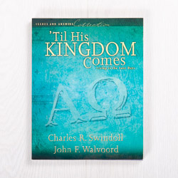 'Til His Kingdom Comes: Living in the Last Days, paperback by Charles R. Swindoll & John F. Walvoord