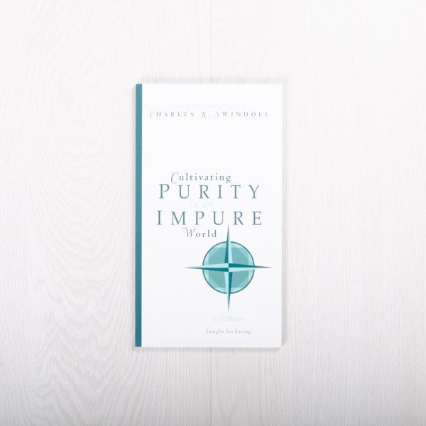 Cultivating Purity in an Impure World, paperback by Insight for Living