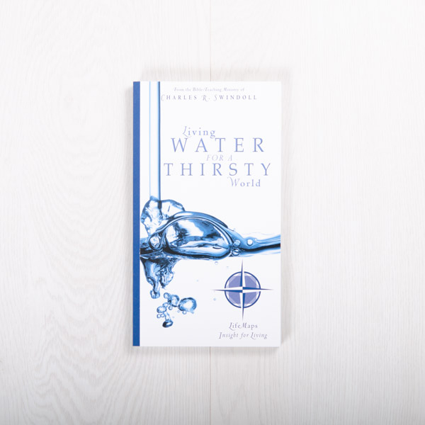 Living Water for a Thirsty World, paperback by Insight for Living