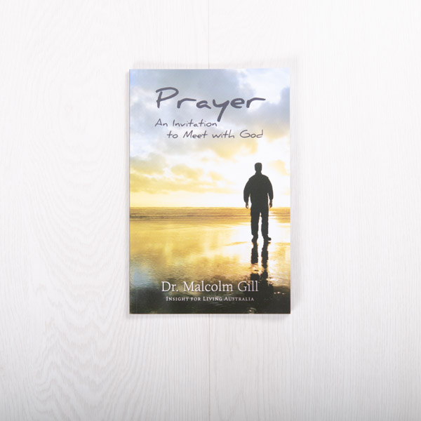 Prayer: An Invitation to Meet with God, paperback by Insight for Living Australia