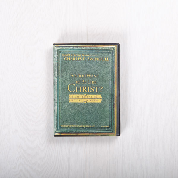 So, You Want to Be Like Christ? Eight Essentials to Get You There, message series